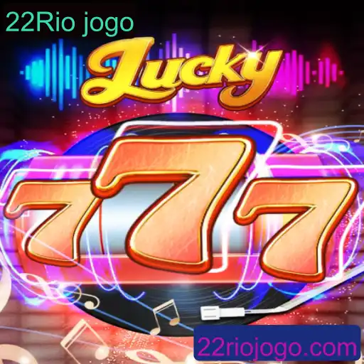 Descubra o Fascinante Mundo do Lucky777 e 22Rio Jogo